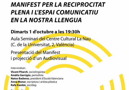 Manifesto for full reciprocity and the communicational space in our language. Panel of discussion. 01/10/2019. Cultural Centre La Nau. 19.30h